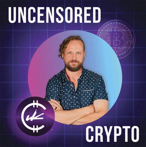 Uncensored Crypto Podcast