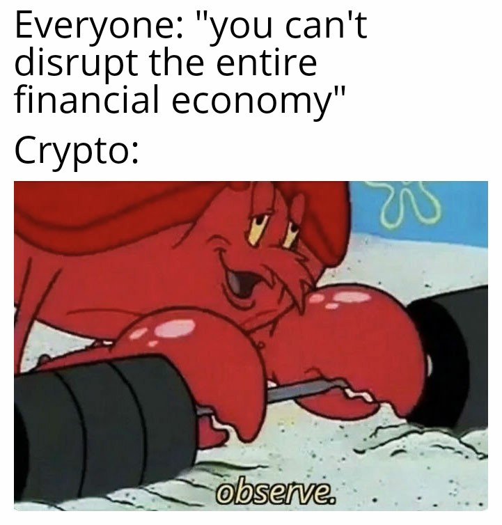 facts about crypto meme of a cartoon crab lifting weights quote everyone you cant disrupt the entire financial economy crypto observe for decentral publishing